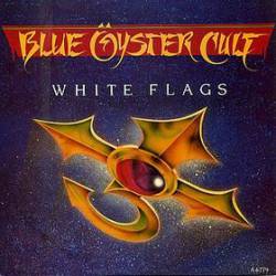 Blue Öyster Cult : White Flags
